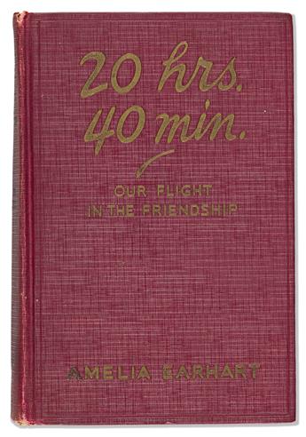 EARHART, AMELIA. 20 hrs. 40 min. Our Flight in the Friendship. The American Girl, First Across the Atlantic by Air, Tells Her Story.